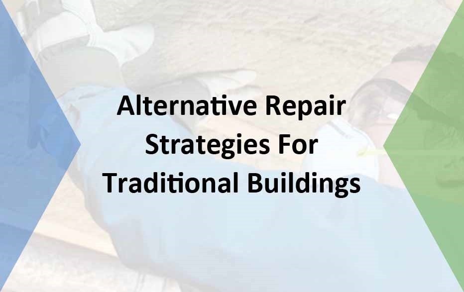 Alternative Repair Strategies for Traditional Buildings